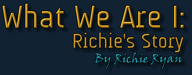 What We Are I:Richie's Story